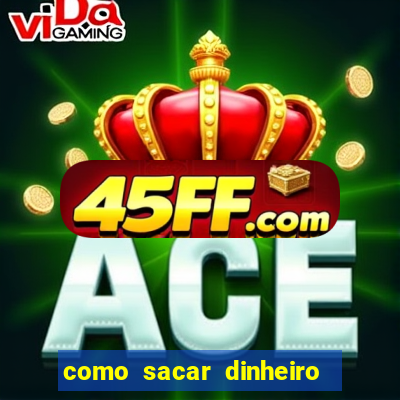 como sacar dinheiro no slots 777